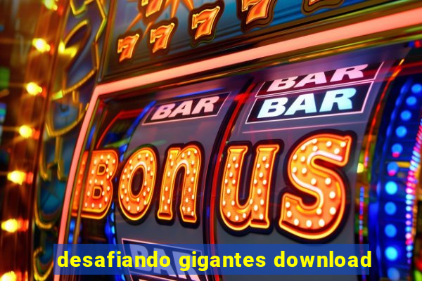 desafiando gigantes download